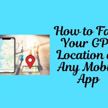 Išsamus vadovas, kaip padirbti GPS vietą programose mobiliesiems